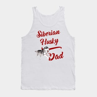 Siberian Husky Dad! Especially for Husky Dog Lovers! Tank Top